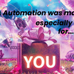 Blog#3 This Automation Was Made Just For You